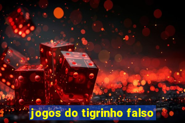 jogos do tigrinho falso